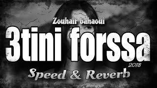 Zouhair bahaoui  3tini forssa Speed and Reverb 2018  زهير بهاوي  عطيني فرصة سريعه🎵 [upl. by Arekat]