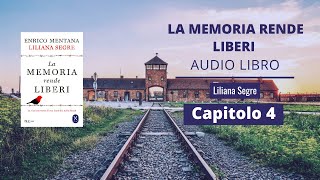 Liliana Segre  LA MEMORIA RENDE LIBERI Audiolibro  Capitolo 4 [upl. by Deys108]