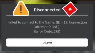 FIX Roblox Failed to connect to the Game ID  17Connection attempt failed Error Code 279 [upl. by Erehc]