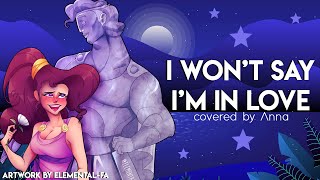 I Won’t Say I’m In Love Hercules 【covered by Anna】 [upl. by Sapphire]