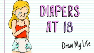 DIAPERS AT 18 👶 Real Story  Draw My Life [upl. by Schonfeld]