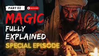 Jinns amp Magic Fully Explained In Urdu Part 2 of 2  Real Magic  Black Magic [upl. by Asilrak]