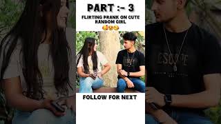 Flirting Prank On Cute Random Girl 🥰😍😘🥰 Part  3 [upl. by Yael]