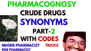 PHARMACOGNOSY  CRUDE DRUGS SYNONYMS with TRICKS PART2  MHSRB PHARMACIST  RRB PHARMACIST [upl. by Herrmann476]