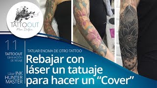 TATTOOUT ELIMINACIÓN DE TATUAJES Rebajar con láser un tatuaje para hacer un Cover [upl. by Rodolfo34]