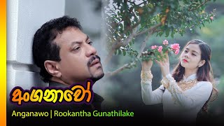 Rookantha Goonatillake  Anganawo අංගනාවෝරූකාන්ත ගුණතිලක [upl. by Aksel]