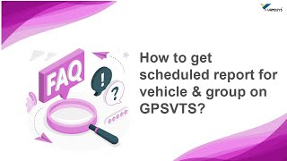 How to schedule a report on GPSVTS app  Logistics Software  Vehicle Tracking System  VAMOSYS [upl. by Ardnaiek482]