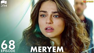 MERYEM  Episode 68  Turkish Drama  Furkan Andıç Ayça Ayşin  Urdu Dubbing  RO1Y [upl. by Weiman]