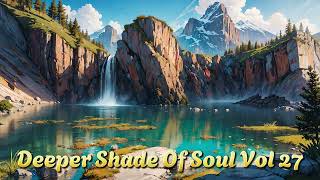 Deeper Shade Of Soul Vol 27 Deep House Mix By Killah Groove [upl. by Cody]