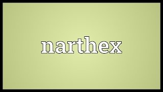 Narthex Meaning [upl. by Yesiad]