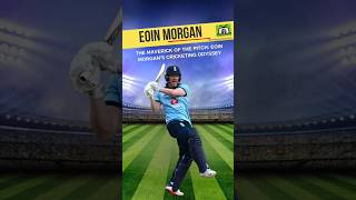 The Maverick of the Pitch Eoin Morgan’s Cricketing Odyssey [upl. by Jed920]