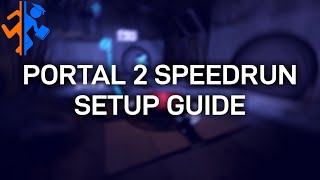 Portal 2 Speedrun Setup Guide 2023 [upl. by Ahsimek374]