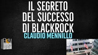 IL SEGRETO DEL SUCCESSO DI BLACKROCK  CLAUDIO MENNILLO [upl. by Aicirtal]