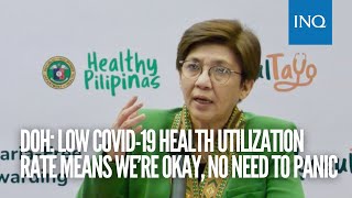 DOH Low COVID19 health utilization rate means we’re okay no need to panic [upl. by Eward652]