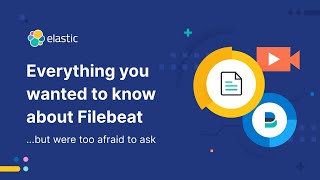 Everything you Always Wanted to Know about Filebeat  But Were Afraid to Ask [upl. by Naejeillib]