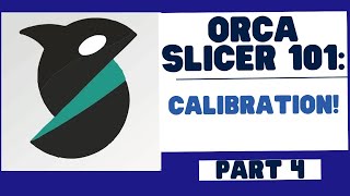 Dialing it In Orca Slicer 101 Mastering the Basics Calibration  Part 4 [upl. by Nagad]