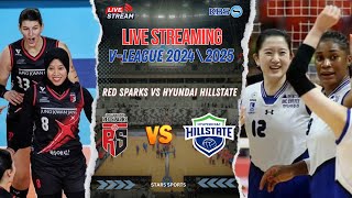 LIVE VOLI RED SPARKS VS HYUNDAI HILLSTATE  KOREA VLEAGUE 2024\2025  megawati hangestri [upl. by Assenov]