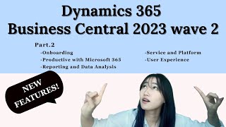 Dynamics 365 Business Central 2023 Wave 2 Part 2 [upl. by Tiat]