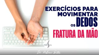 FRATURA dos DEDOS da MÃƒO  EXERCÃCIOS de FISIOTERAPIA Dr Robson Sitta [upl. by Netloc]