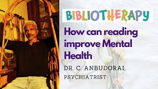 BibliotherapyHow can reading improve Mental HealthDr CAnbudorai Psychiatrist [upl. by Fasano896]