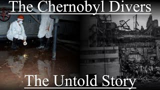 The Chernobyl Divers The Untold Story [upl. by Figge]