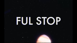 Ful Stop [upl. by Ellenar350]