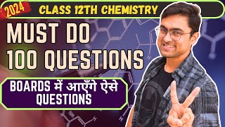 CHEMISTRY CLASS 12  MUST DO 100 PYQs For BOARDS 2024  बस इतना काफी है [upl. by Ahern]