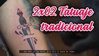 2x02  Tatuaje Tradicional Traditional Tattoo [upl. by Thoma566]