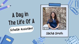 A Day in the Life of a Scholar Asisstant  Sacha Smith [upl. by Arit]