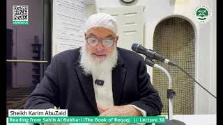 Reading from Sahih Al Bukhari The Book of Reqaq  Lecture 30 [upl. by Parish]