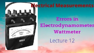 causes of Errors in Electrodynamometer Wattmeter  Interesting Engineering [upl. by Wilfred465]