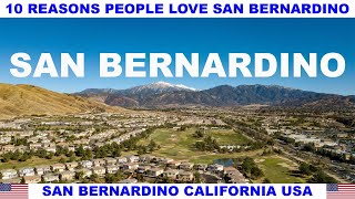 10 REASONS PEOPLE LOVE SAN BERNARDINO CALIFORNIA USA [upl. by Eadwine]