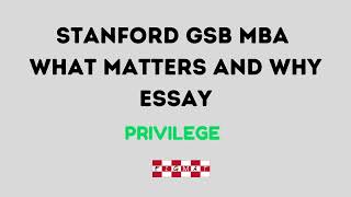 Stanford GSB MBA What Matters and Why Essay  Privilege [upl. by Gloriana698]