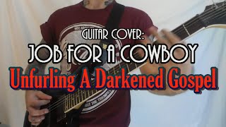 UNFURLING A DARKENED GOSPEL  Job For A Cowboy guitar cover [upl. by Pritchard]