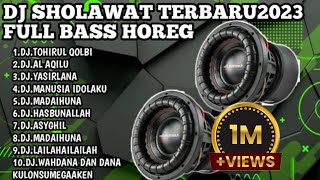 DJ SHOLAWAT TERBARU 2023TOHIRUL QOLBI X AL AQLU FULL BASS HOREG BIKIN HATI ADEM [upl. by Henghold]