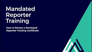 How to Renew a Mandated Reporter Training Certificate [upl. by Aketal]