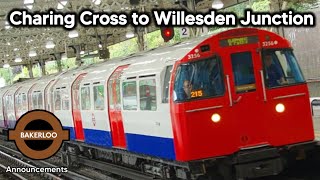 Charing Cross to Willesden Junction BAKERLOO LINE  London Underground Announcements [upl. by Saffian]