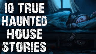 10 TRUE Disturbing Haunted House Scary Stories  Horror Stories To Fall Asleep To [upl. by Pihc]