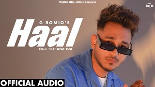 Haal Official Audio  G Romio  Western Pendu  New Punjabi Love Songs 2024  EP Only You [upl. by Olaznog]