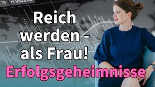 So wirst du als Frau reich Erfolgsgeheimnisse der reichsten Frauen [upl. by Dlaregztif]