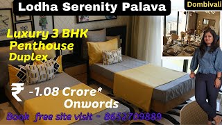 Lodha Serenity Luxury 3 BHK Duplex amp Penthouse Tour  Residential Suite in Palava city Dombivli [upl. by Rustin]