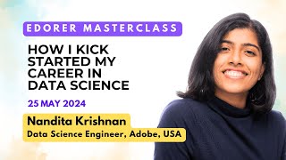 How I Kick Started my Career in Data Science  Nandita Krishnan Adobe  Edorer Masterclass 25 May [upl. by Nirraj]