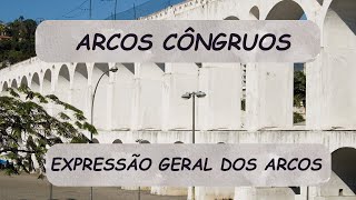 Arcos Côngruos  Expressão Geral dos Arcos [upl. by Mond]