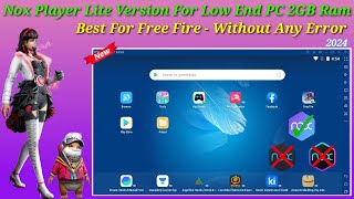 New Nox Player Lite best for low end pc 2gb ram  Best emulator for free fire  Best emulator 2024 [upl. by Ninaj470]