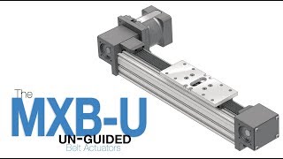 MXBU Unguided Belt Driven Actuator [upl. by Zrike]