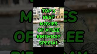 Top 5 best movies of ATLEE birthday special shorts top5 atlee [upl. by Aiepoissac]