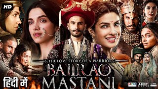 Bajirao Mastani Full Movie Review amp Facts  Ranveer Singh  Deepika Padukone  Priyanka Chopra [upl. by Srini890]