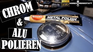 Chrom Polieren  Aluminium Polieren  Tankdeckel mit Polierpaste polieren  AUTOSOL METAL POLISH [upl. by Yesrod]