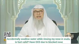 Swallowed water while rinsing mouth amp nose in wudu is fast valid OCD due to blocked nose assim [upl. by Landau]