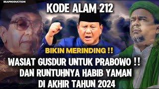 WASIAT GUSDUR UNTUK PRABOWO 🔴RUNTUHNYA HABIB YAMAN DI AKHIR TAHUN 2024  KODE ALAM 212 [upl. by Audre]